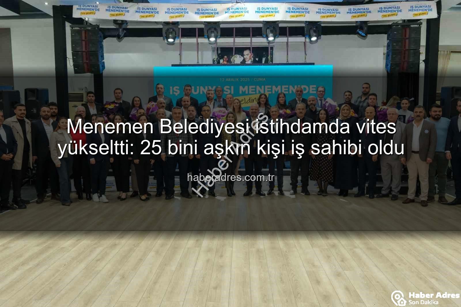 Menemen Belediyesi istihdam - Menemen Belediyesi istihdamda vites yükseltti: 25 bini aşkın kişi iş sahibi oldu