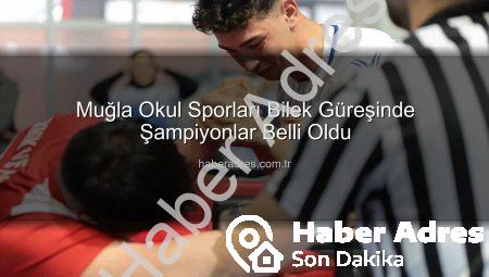 Muğla Okul Sporları Bilek Güreşinde Şampiyonlar Belli Oldu