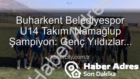 Buharkent Belediyespor U14 Takımı Namağlup Şampiyon: Tarihi Başarıya İmza Attılar!
