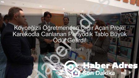 Köyceğizli Öğretmenden Yenilikçi Proje: Karekodla Canlanan Periyodik Tablo Ödül Getirdi