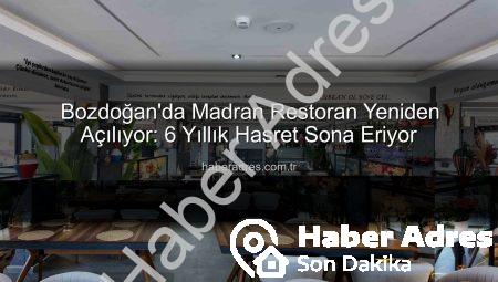 Bozdoğan’da Madran Restoran Yeniden Açılıyor: 6 Yıllık Hasret Sona Eriyor