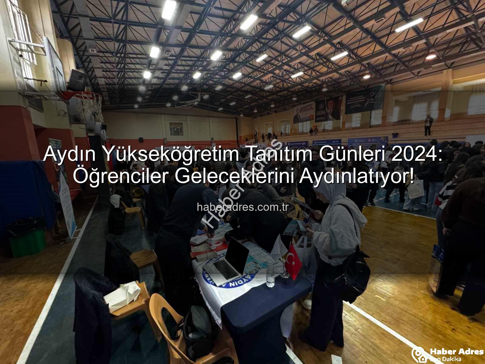 Aydın Yükseköğretim Tanıtım Günleri - Aydın Yükseköğretim Tanıtım Günleri 2024: Öğrenciler Geleceklerini Aydınlatıyor!