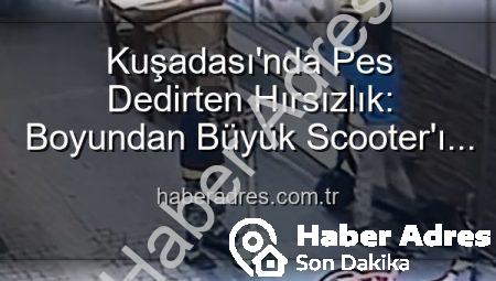 Kuşadası’nda Pes Dedirten Hırsızlık: Boyundan Büyük Scooter’ı Çalan Minikler Kamerada!