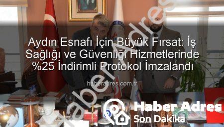 Aydın Esnafı İçin Büyük Fırsat: İş Sağlığı ve Güvenliği Hizmetlerinde %25 İndirimli Protokol İmzalandı
