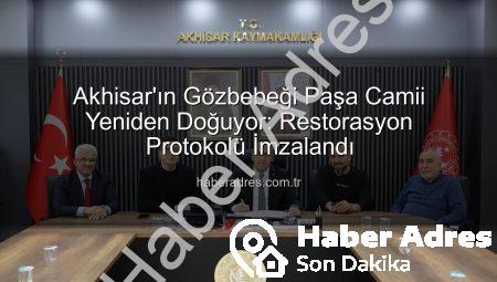 Akhisar’ın Gözbebeği Paşa Camii Yeniden Doğuyor: Restorasyon Protokolü İmzalandı