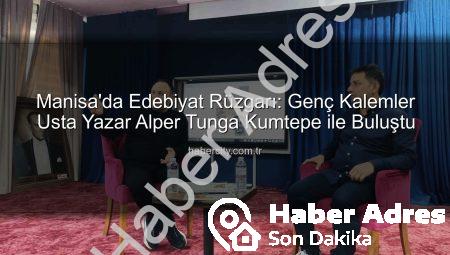 Manisa’da Edebiyat Rüzgarı: Genç Kalemler Usta Yazar Alper Tunga Kumtepe ile Buluştu