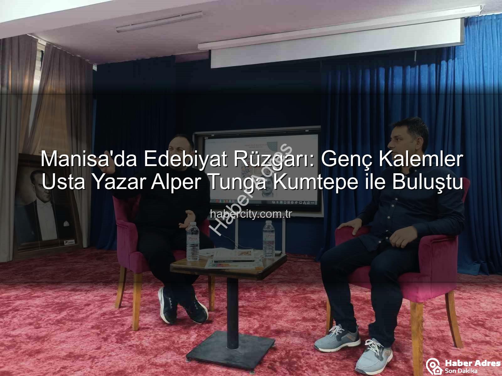Alper Tunga Kumtepe - Manisa'da Edebiyat Rüzgarı: Genç Kalemler Usta Yazar Alper Tunga Kumtepe ile Buluştu