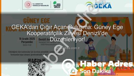 GEKA’dan Çığır Açan Buluşma: Güney Ege Kooperatifçilik Zirvesi Denizli’de Düzenleniyor!