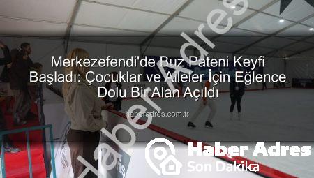 Merkezefendi’de Buz Pateni Keyfi Başladı: Çocuklar ve Aileler İçin Eğlence Dolu Bir Alan Açıldı