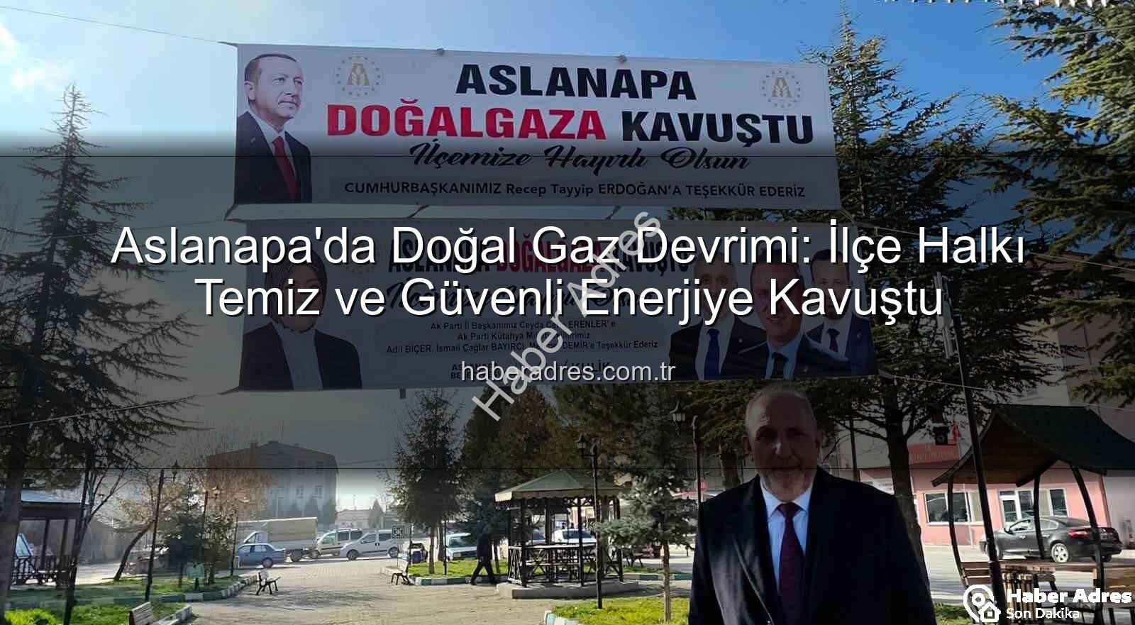 Aslanapa doğal gaz - Aslanapa'da Doğal Gaz Devrimi: İlçe Halkı Temiz ve Güvenli Enerjiye Kavuştu