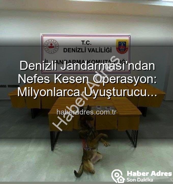 Sentetik uyuşturucu - Denizli Jandarması'ndan Nefes Kesen Operasyon: Milyonlarca Uyuşturucu Dozunu Ele Geçirdi