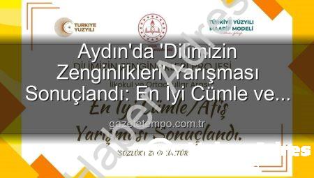 Aydın’da Dilimizin Zenginlikleri Projesiyle Türkçeye Damga Vuran Genç Yetenekler Ödüllendirildi!