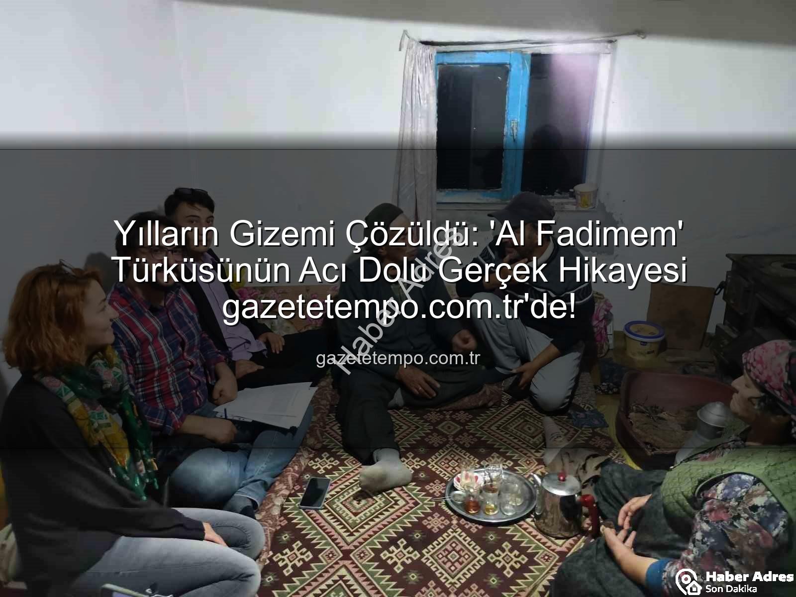 Al Fadimem türküsü - Yıllardır Söylenen 'Al Fadimem' Türküsü'nün Acı Gerçeği Ortaya Çıktı: Kayıp Sözler ve İlk Kayıt Bulundu!
