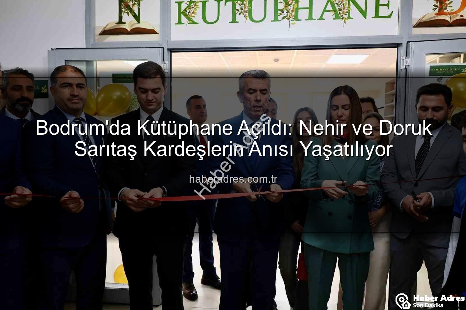 Nehir Doruk Kütüphanesi - Bodrum'da Kütüphane Açıldı: Nehir ve Doruk Sarıtaş Kardeşlerin Anısı Yaşatılıyor