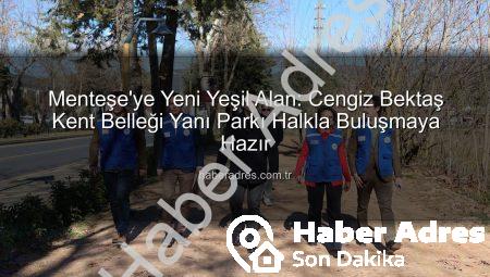 Menteşe’ye Yeni Yeşil Alan: Cengiz Bektaş Kent Belleği Yanı Parkı Halkla Buluşmaya Hazır
