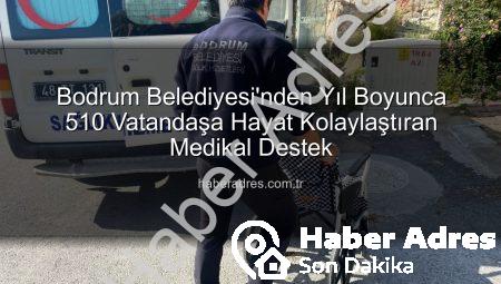 Bodrum Belediyesi’nden Yıl Boyunca 510 Vatandaşa Hayat Kolaylaştıran Medikal Destek