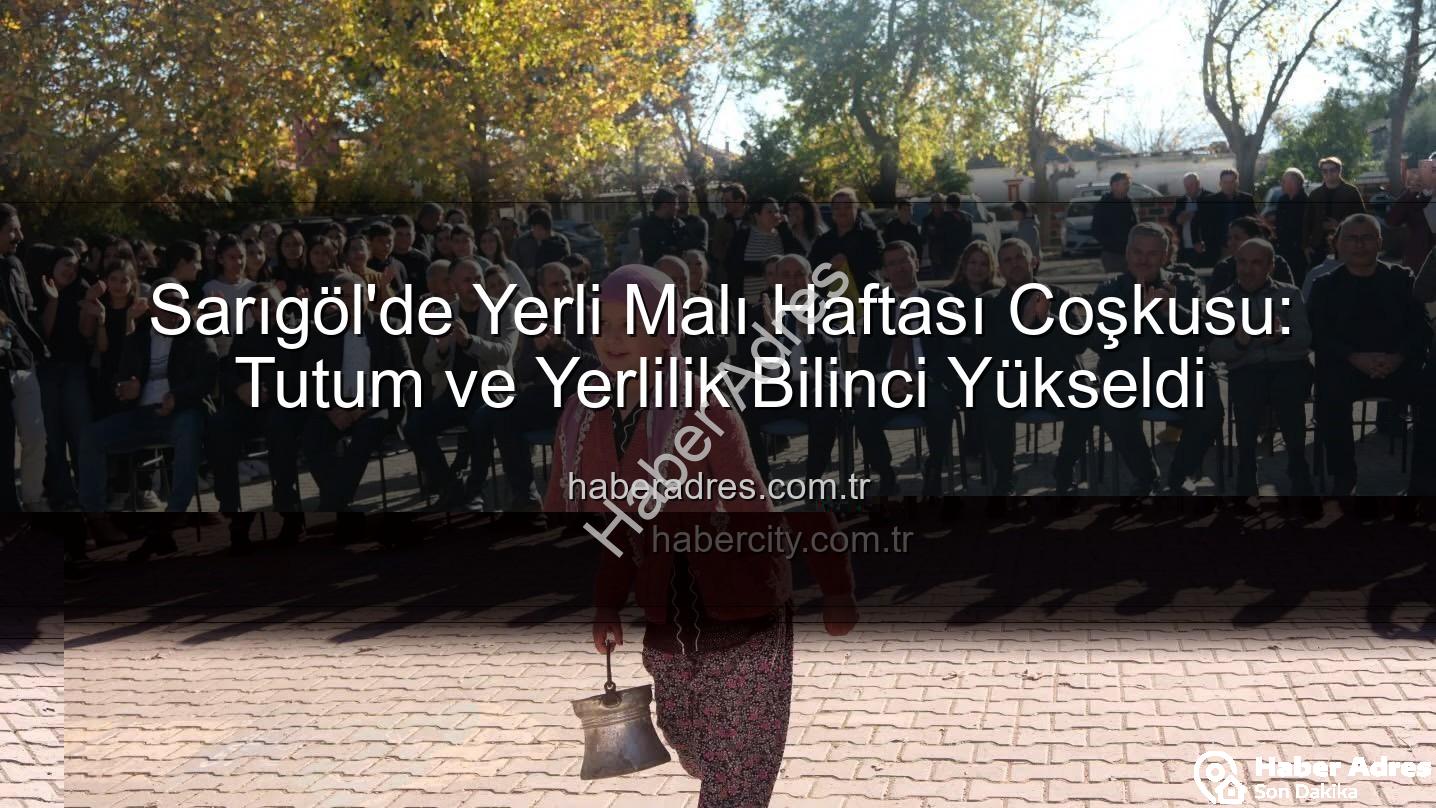 Yerli Malı Haftası - Sarıgöl'de Yerli Malı Haftası Coşkusu: Tutum ve Yerlilik Bilinci Yükseldi
