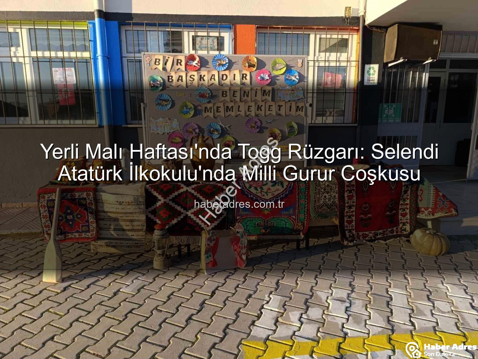 Yerli Malı Haftası Togg - Yerli Malı Haftası'nda Togg Rüzgarı: Selendi Atatürk İlkokulu'nda Milli Gurur Coşkusu