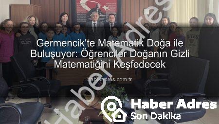 Germencik’te Matematik Doğa ile Buluşuyor: Öğrenciler Doğanın Gizli Matematiğini Keşfedecek