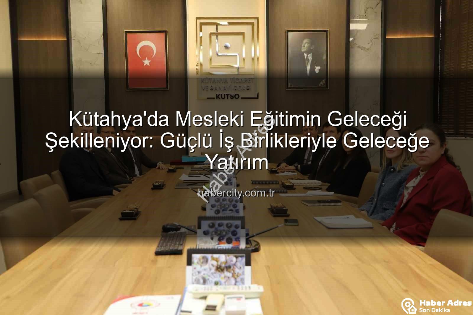 mesleki eğitim - Kütahya'da Mesleki Eğitim Atağa Kalkıyor: Milli Eğitim ve KÜTSO'dan Güçlü İş Birliği Adımları